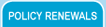 Policy Renewals
